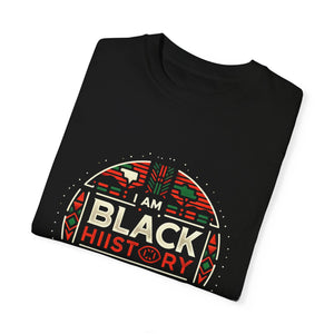 I Am Black history Month Unisex Garment-Dyed T-shirt