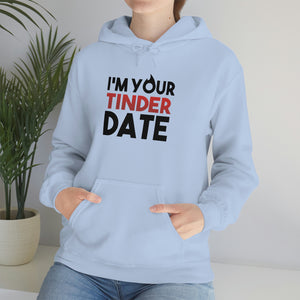 IM YOUR TINDER DATE Hooded Sweatshirt